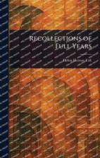 Recollections of Full Years by Helen Herron Taft Hardcover Book