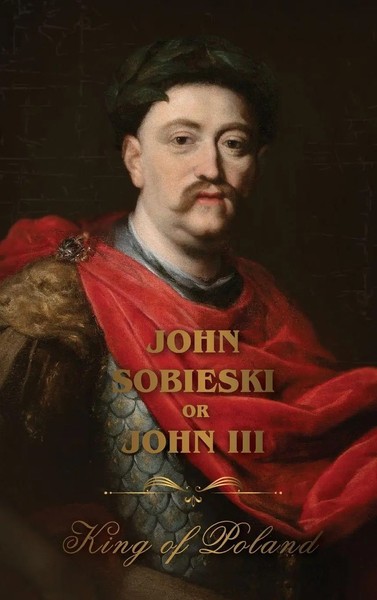 John Sobieski | The Life Of King John Sobieski | Buch | Englisch (2025)-image