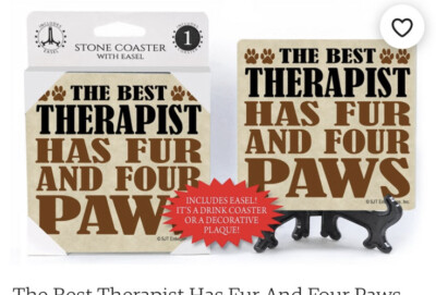 2 stone  Coastets  With Easels  The best therapist has fur and four paws  