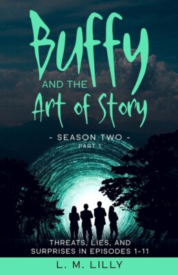 Buffy And The Art Of Story Season Two Part 1: Threats, Lies, And Surprises ...