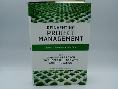 Reinventing Project Management: The Diamond Approach to Successful Growth & Inno