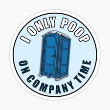 I only poop on company time, Construction Hard Hat Sticker Vinyl Die Cut Sticker