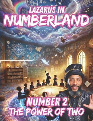 Lazarus in Numberland (Number 2): The Power of Two by Lazarus Lamel Paperback Bo