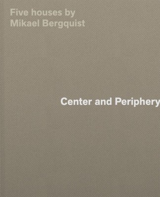 Center and Periphery by Mikael Bergquist HARDBACK 9783038603771