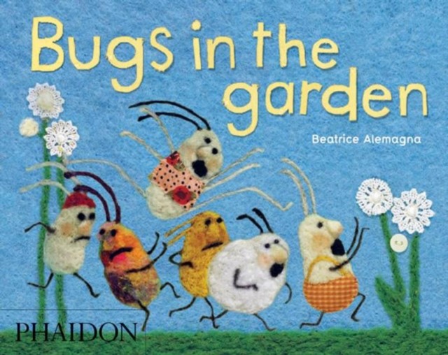 Bugs in the Garden by Beatrice Alemagna (Hardback Book)