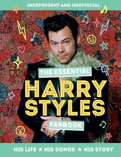 The Essential Harry Styles Fanbook: His Life - His Songs - His Story by Mortime