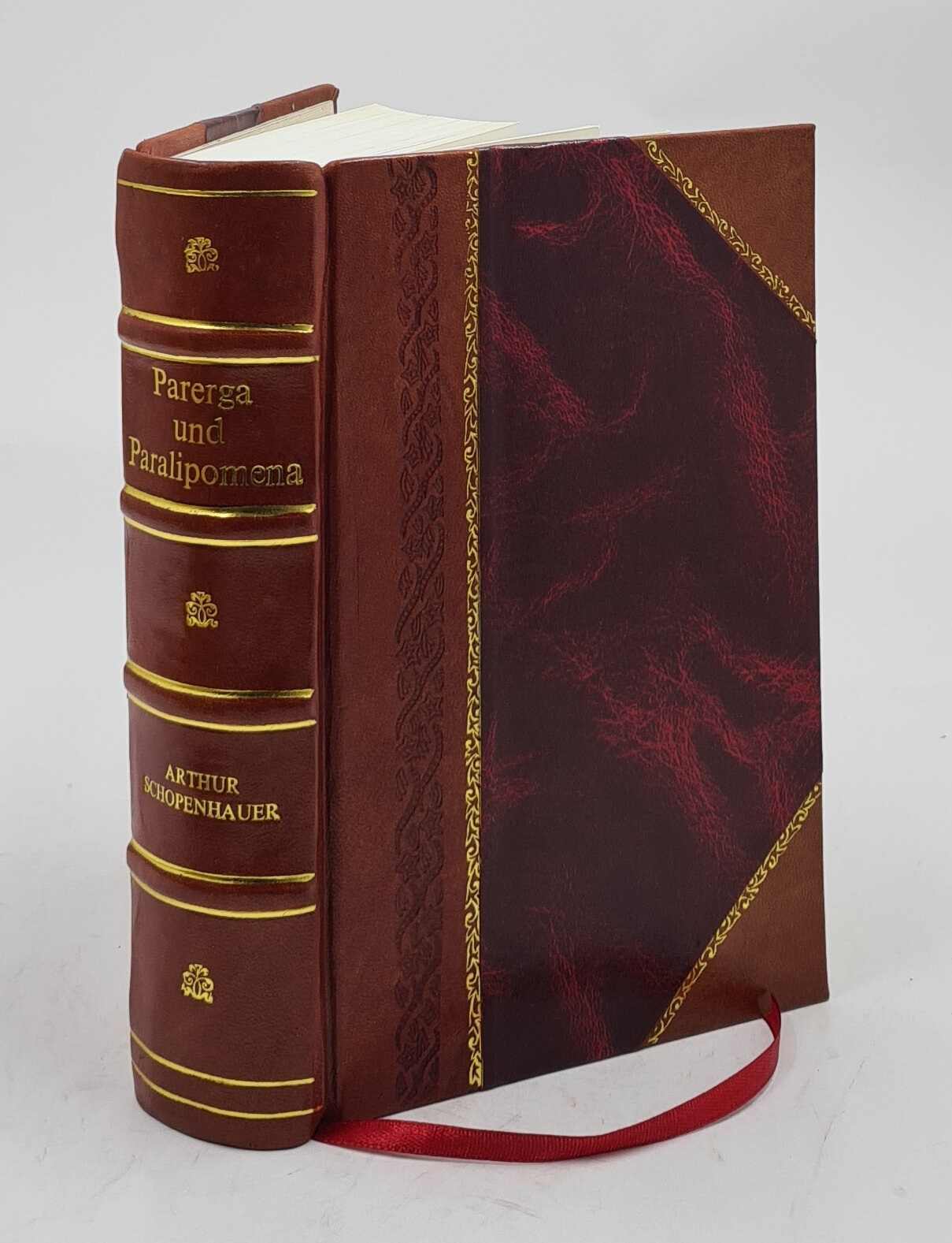 Parerga Und Paralipomena : Kleine Philosophische Schriften Volum [Leather Bound]