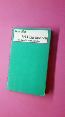 205744 Hans May BEI LICHT BESEHEN Ein Buch f. junge Menschen