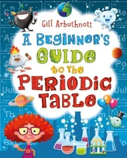 Gill Arbuthnott A Beginner's Guide to the Periodic Table (Paperback) (UK IMPORT)