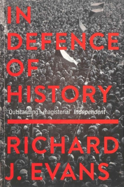 In Defence Of History by Richard J. Evans - - Image 4