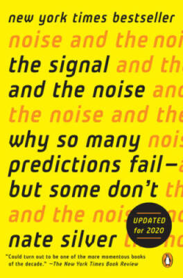 The Signal and the Noise: Why So Many Predictions Fail--bu - VERY GOOD