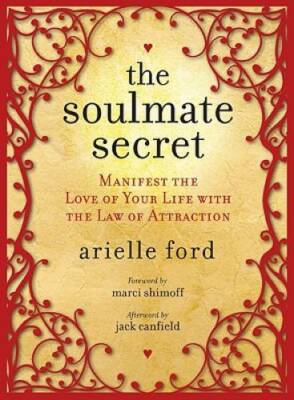 The Soulmate Secret: Manifest the Love of Your Life with the Law of Att - GOOD