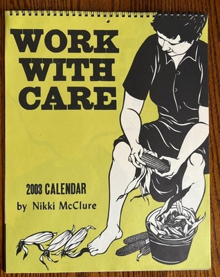 Nikki McClure 2003 Wall Calendar WORK WITH CARE no writing