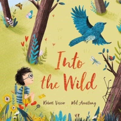 Into the Wild by Robert Vescio (Hardcover, 2020) Age 4-7