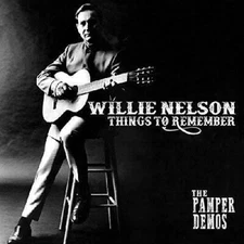Willie Nelson: Things to Remember The Pamper Demos CD