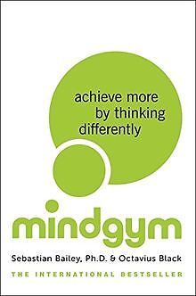 Mind Gym: Achieve More by Thinking Differently von Baile... | Buch | Zustand gut