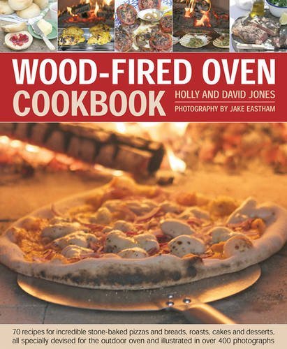 Wood-Fired Oven Cookbook,Holly Jones,David Jones