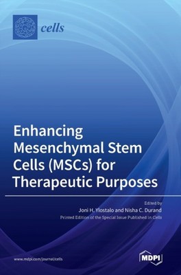 Ylostalo - Enhancing Mesenchymal Stem Cells MSCs for Therapeutic Pur - X555z