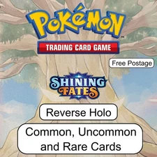Pokémon - Shining Fates - Reverse Holos - Commons, Uncommons, and Rares
