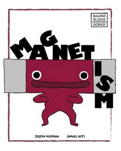 Explore Magnetism: Essential Building Blocks of Physical Science by Samuel Hiti