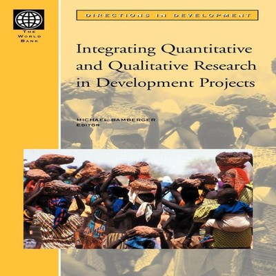 Integrating Quantitative and Qualitative Research in Development