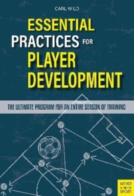 Essential Practices for Player Development by Carl Wild (Paperback Book)