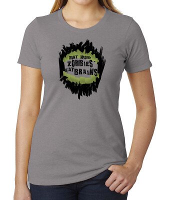 Don't worry Zombies Eat Brains Funny Women's T-shirts, Graphic Tee For Ladies