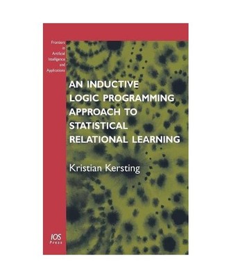 An Inductive Logic Programming Approach to Statistical Relational Learning, Kris
