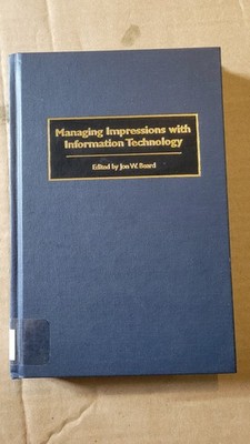 Managing Impressions With Information Technology, Hardcover by Beard, Jon W. ...