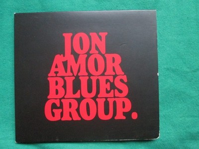 JON AMOR BLUES GROUP - 2011 SIX SIX RECORDS - CD