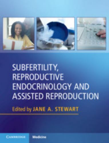 Subfertility, Reproductive Endocrinology and Assisted Reproduction Stewart