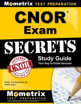 CNOR Exam Secrets Study Guide: CNOR Test Review for the CNOR Exam - paperbac...
