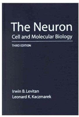 THE NEURON: CELL AND MOLECULAR BIOLOGY By Irwin B. Levitan & Leonard K.
