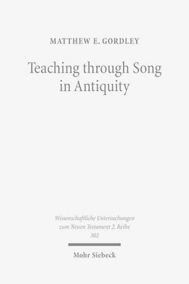 Teaching through Song in Antiquity: Didactic Hymnody among Greeks, Romans, Jews,