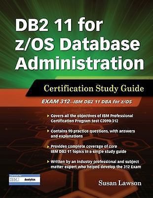 DB2 11 for z/OS Database Administration: Certification Study Guide