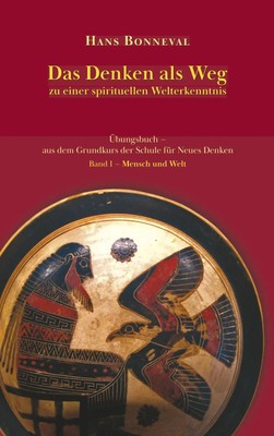 Das Denken als Weg | zu einer spirituellen Welterkenntnis | Hans Bonneval | Buch