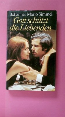 255960 Johannes Mario. Simmel GOTT SCHÜTZT DIE LIEBENDEN. HC