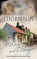 Margaret Thornton - A Wing And A Prayer - Hardback - G245Z