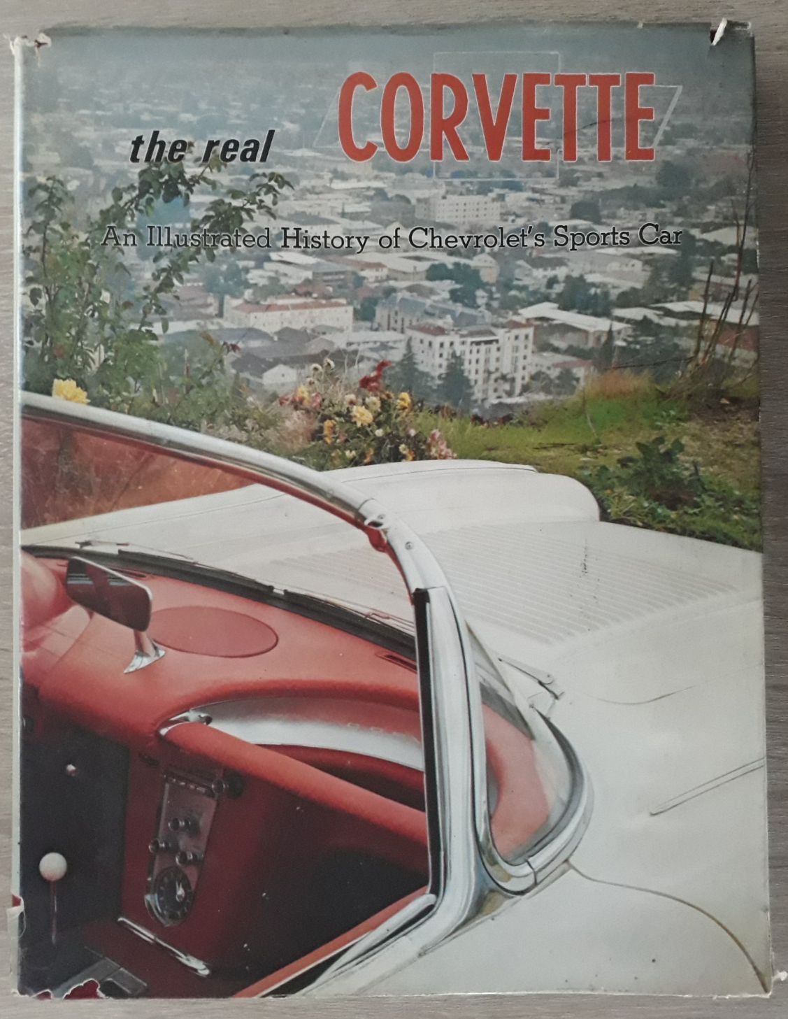 The Real Corvette: An Illustrated History of Chevrolet's Sports Car  1975 1st Ed