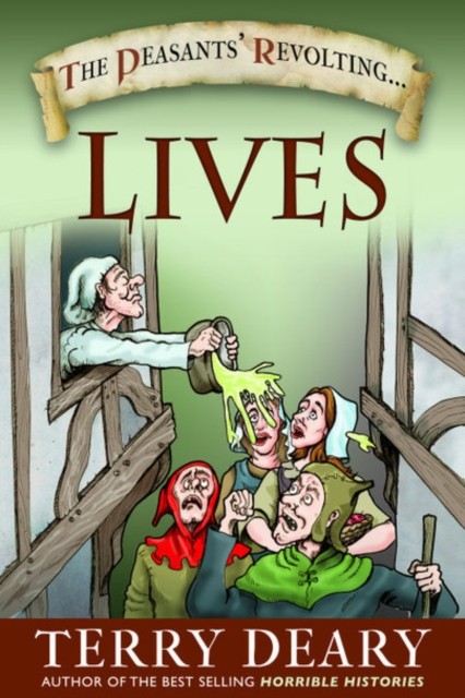 The Peasants' Revolting Lives by Terry Deary (Paperback Book)