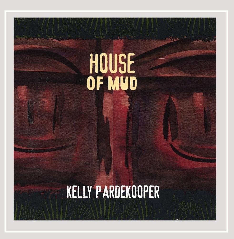 Kelly Pardekooper House of Mud (CD)