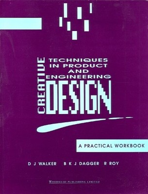 Creative Techniques in Product and Engineering Design by D J ... - 9781855730250