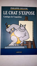 GELUCK . LE CHAT S'EXPOSE . EO . CASTERMAN . 2003 . CATALOGUE DE L'EXPOSITION .