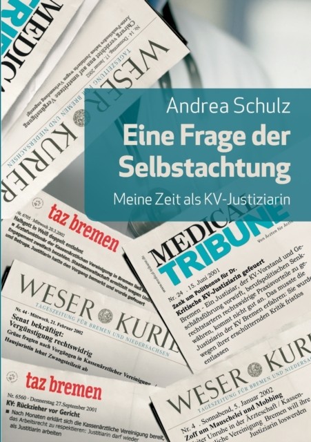 Eine Frage der Selbstachtung: Meine Zeit als KV-Justitiarin (German) PAPERBACK