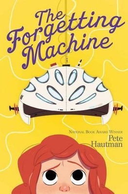 Pete Hautman The Forgetting Machine, 2 (Hardback) Flinkwater Chronicles