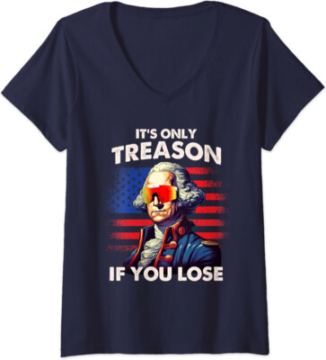 Cool 4th of July Washington Only Treason If You Lose Ladies' V-Neck Tshirt