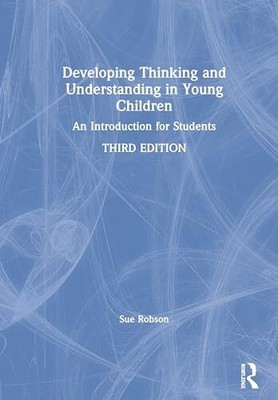 Developing Thinking and Understanding i..., Robson, Sue