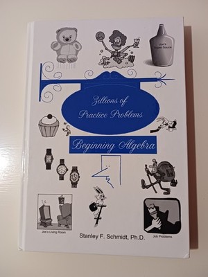 Life of Fred Zillions of Practice Problems Beginning Algebra Hardcover