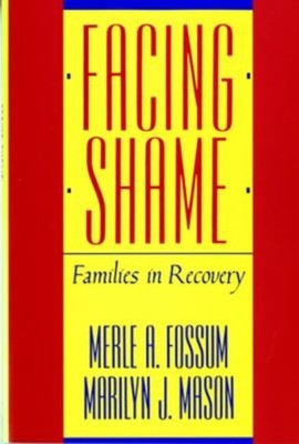 Facing Shame : Families in Recovery Merle A., Mason, Marilyn J. F
