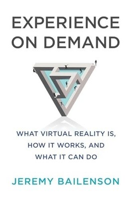 Experience on Demand: What Virtual Reality Is, How It Wor... by Jeremy Bailenson